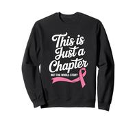 Ceci est Juste Un chapitre, Pas Toute l'histoire du Cancer du Sein Sweatshirt