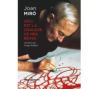 Ceci est la couleur de mes rêves: Entretiens avec Georges Raillard