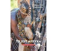 Ceci est l'Afrique - Elżbieta Hajduk, Piotr Hajduk (Literatur, Sachliteratur, Reportage auf Polnisch)