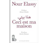 Ceci est ma maison - Nour Elassy - Les Liens Qui Liberent - broché - Poésie