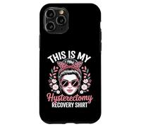 Ceci est ma récupération d'hystérectomie Coque pour iPhone 11 Pro