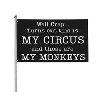 « Ceci est mon cirque, ce sont mes singes » - Drapeau de jardin 90 x 150 cm