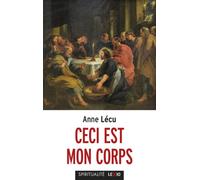 Ceci est mon corps - Anne Lécu - Cerf - broché - Essai