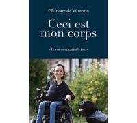 Ceci est mon corps - Charlotte de Vilmorin - Grasset - broché - Témoignage
