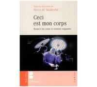 Ceci Est Mon Corps - Respect Du Corps Et Relation Soignante
