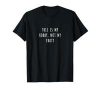 Ceci est mon passe-temps, pas ma fête T-Shirt