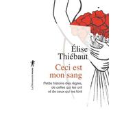 Ceci est mon sang - Elise Thiébaut - La découverte - Poche - Essai