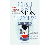 Ceci est mon temps - Elise Thiébaut - Au diable vauvert - broché - Essai
