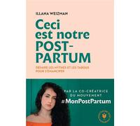 Ceci est notre post partum Défaire les mythes et les tabous pour s'émanciper - Illana Weizman - Marabout - Poche - Essai