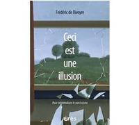Ceci est une illusion Frédéric de Rivoyre (Auteur)