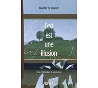 Ceci est une illusion Frédéric de Rivoyre (Auteur)