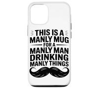 Ceci Est Une Tasse Virile pour Un Homme Viril, Chasseur De Coque pour iPhone 12/12 Pro