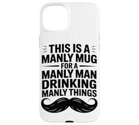 Ceci Est Une Tasse Virile pour Un Homme Viril, Chasseur De Coque pour iPhone 15 Plus