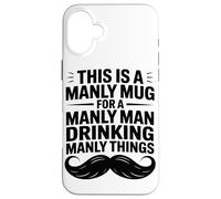 Ceci Est Une Tasse Virile pour Un Homme Viril, Chasseur De Coque pour iPhone 16 Plus