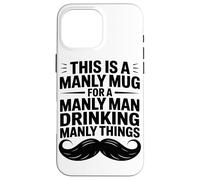 Ceci Est Une Tasse Virile pour Un Homme Viril, Chasseur De Coque pour iPhone 16 Pro Max