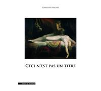 Ceci n’est pas un titre - Christian Michel - Mare & Martin - broché - Essai