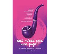 Ceci n’est pas une pipe ! - Collectif - Arcane 17 Association - broché - Nouvelles