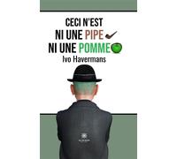 Ceci n'est ni une pipe ni une pomme - Ivo Havermans - Le Lys Bleu - broché - Nouvelles