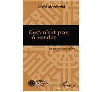 Ceci n'est pas à vendre Et autres nouvelles - Khalid Aboukhalid - L'harmattan - broché - Nouvelles