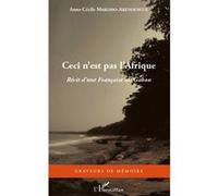 Ceci n'est pas l'Afrique – Récit d'une Française au Gabon – L'Harmattan (Note : auteur non fourni, l'éditeur a été utilisé pour la partie Édition/Format.)