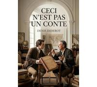 Ceci n'est pas un conte: Une exploration des dialogues philosophiques et des réflexions sur la société par Denis Diderot, offrant un aperçu de la pensée des Lumières.