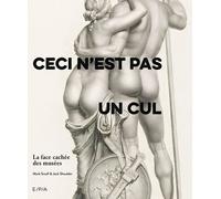 Ceci N'est Pas Un Cul - La Face Cachée Des Musées