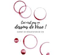 "Ceci n'est pas un dessous de verre !": Carnet de dégustation de vin pratique (et sans tâche)