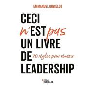 Ceci n'est PAS un livre de leadership: 20 règles pour réussir