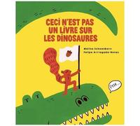 Mélina Schoenborn – Ceci n'est pas un livre sur les dinosaures – Cartonné