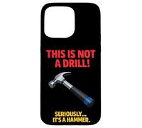 Ceci n'est Pas Un Marteau perforateur, Blague, Outil Amusant pour Le Travail du Bois Coque pour iPhone 15 Pro Max