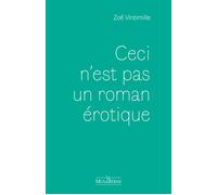 Ceci n'est pas un roman érotique - Zoe Vintimille - La Musardine Eds - broché - Roman