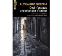 Ceci n'est pas une chanson d'amour Alessandro Robecchi (Auteur), Paolo Bellomo (Traduction), Agathe Lauriot Dit Prévost (Traduction)