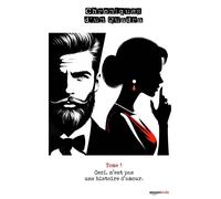 Ceci, N'est Pas Une Histoire D'amour.: Chroniques D'un Quadra: 1