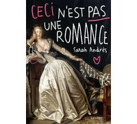 Ceci n'est pas une romance - Sarah Andrès - Rageot - broché - Roman adolescent
