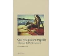 Ceci n'est pas une tragédie : L'écriture de David Markson
