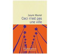 Laure Murat – Ceci n'est pas une ville – Essai – Broché