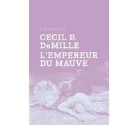 Cecil B DeMille, l'empereur du mauve