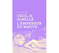 Cecil B DeMille, l'empereur du mauve