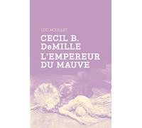 Cecil B DeMille, l'empereur du mauve