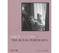 Cecil Beaton The Royal Portraits (Victoria and Albert Museum) /anglais