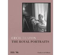 Cecil Beaton – The Royal Portraits (Victoria and Albert Museum) – anglais