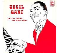 Cecil Gant - Cecil Gant: I'm still singing the blues today - Vinyl LP