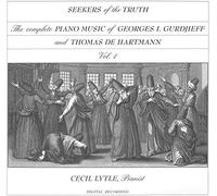 Cecil Lytle - The Complete Piano Music of Georges I. Gurdjieff & Thomas de Hartmann, Vol. 1: Seekers of the Truth