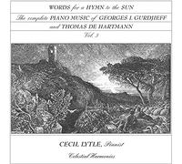 Cecil Lytle - The Complete Piano Music of Georges I. Gurdjieff & Thomas de Hartmann, Vol. 3: Words for a Hymn to the Sun