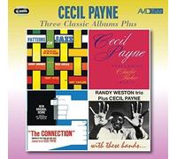Cecil Payne - Three Classic Albums Plus (Patterns Of Jazz / Performing Charlie Parker Music / The Connection (New Original Score))