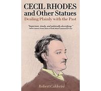 Cecil Rhodes and Other Statues: Dealing Plainly with the Past