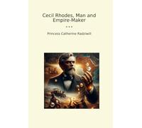 Cecil Rhodes, Man and Empire-Maker
