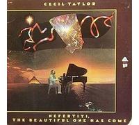 Cecil Taylor - Cecil Taylor / Nefertiti, The Beautiful One Has Come