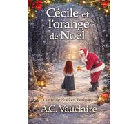Cécile et l'orange de Noël: Conte de Noël en Périgord