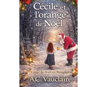 Cécile et l'orange de Noël: Conte de Noël en Périgord